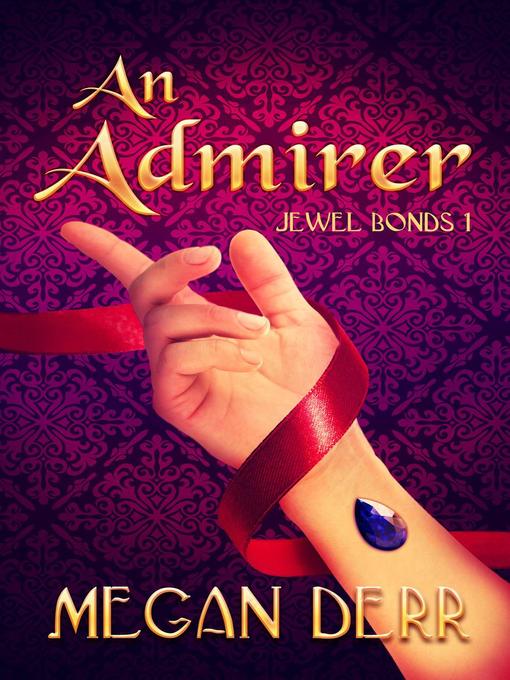 Title details for An Admirer by Megan Derr - Available